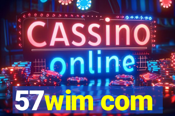 57wim com